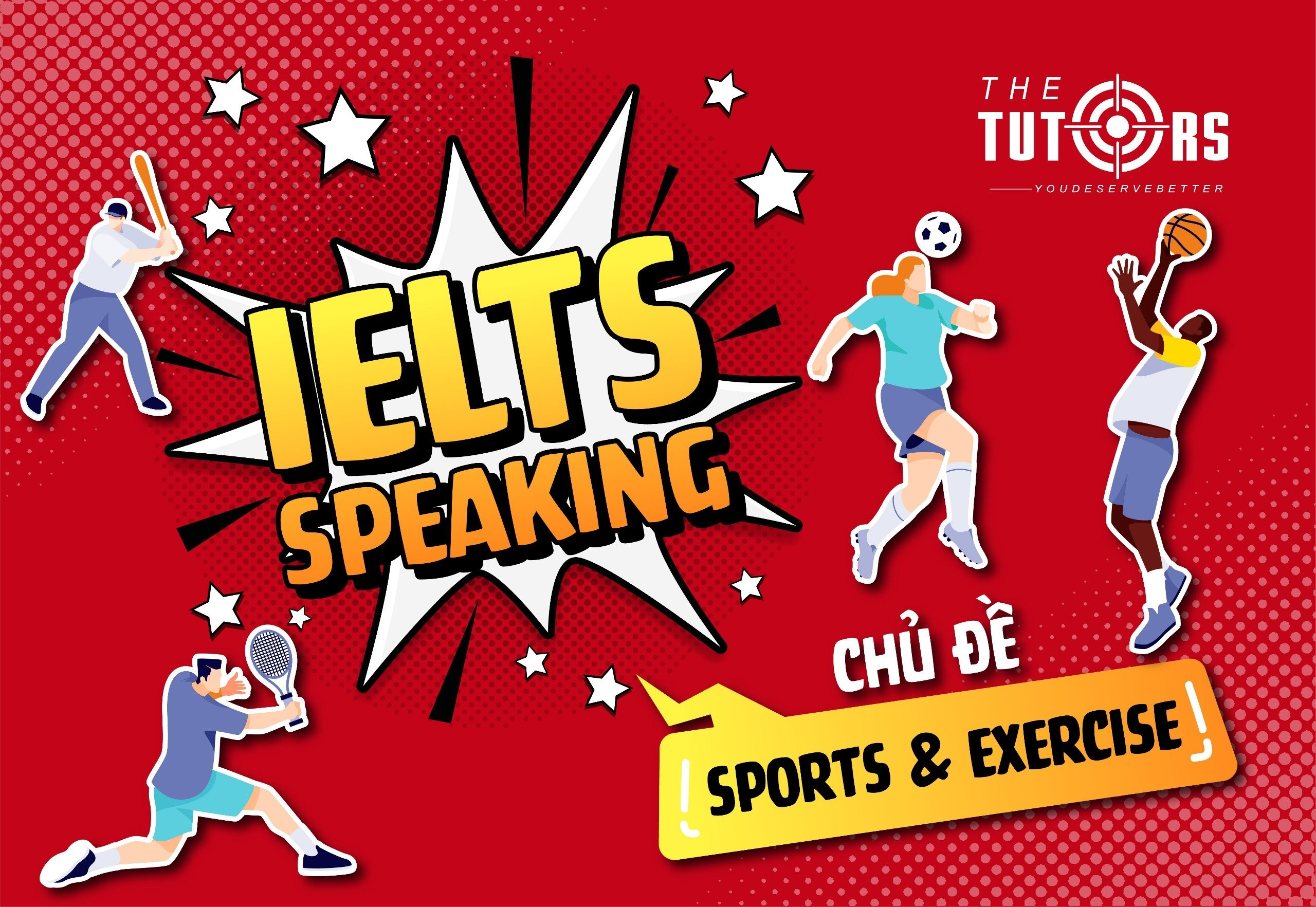 IELTS Speaking Chủ Đề Sport and Exercise: Câu Hỏi, Từ Vựng và Bài Mẫu